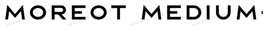 MoreOT Medium字体转换 MoreOT Medium字体转换